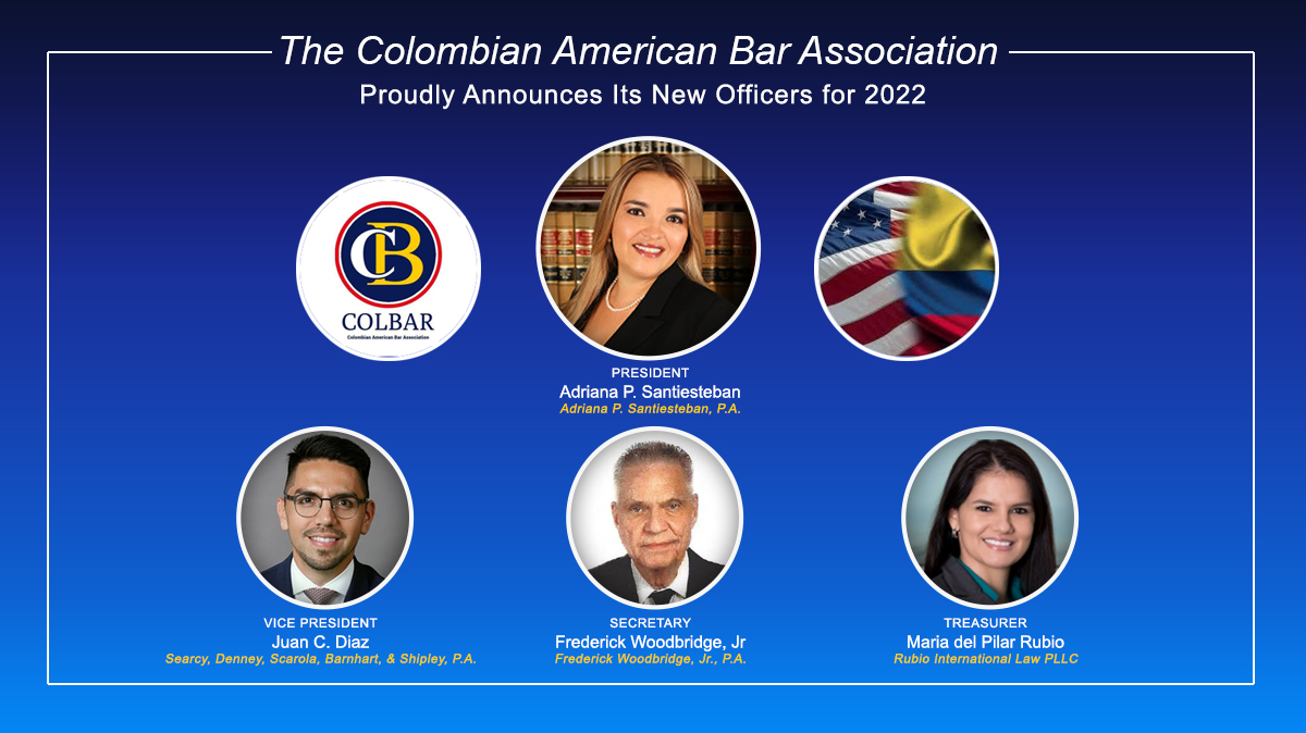 The Colombian American Bar Association Proudly Announces Its New Officers for 2022.