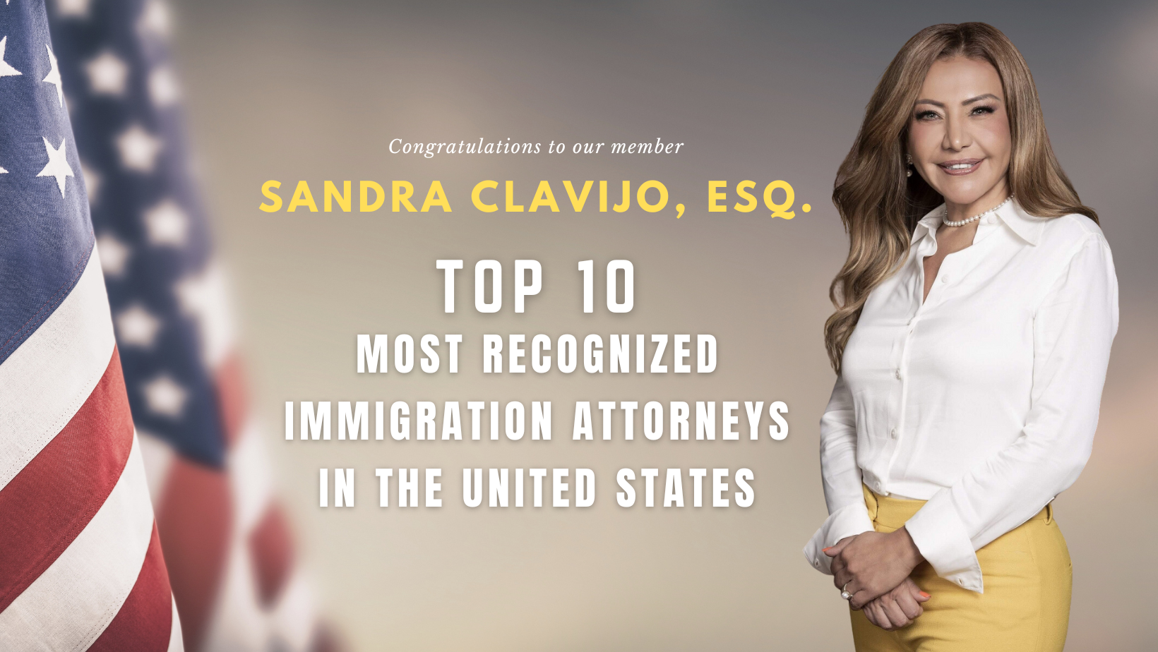 Embracing Excellence: Congratulations to Sandra Clavijo as one of the top 10 most recognized immigration attorneys in the United States